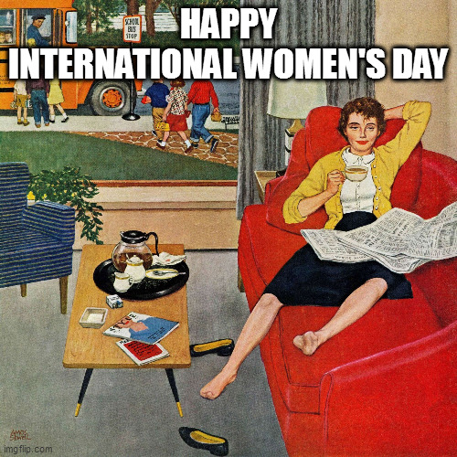 1950s Housewife | HAPPY INTERNATIONAL WOMEN'S DAY | image tagged in 1950s housewife | made w/ Imgflip meme maker