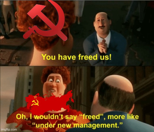 WWII end | image tagged in i wouldnit say freed,wwii,berlin,ussr | made w/ Imgflip meme maker