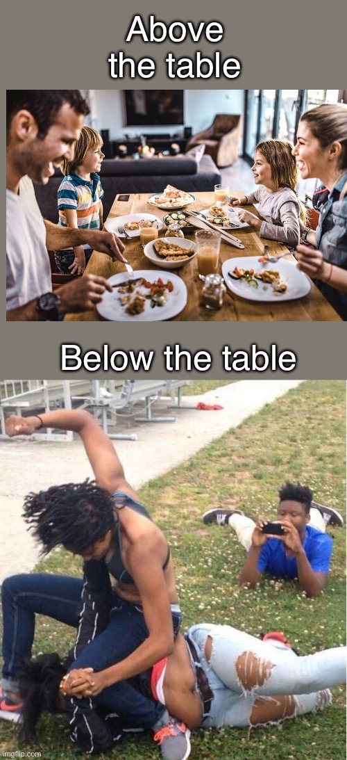 If you don’t get it, did you have a childhood? |  Above the table; Below the table | image tagged in guy recording a fight,nostalgia,restaurants,food | made w/ Imgflip meme maker