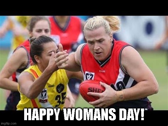 Trans Athlete | HAPPY WOMANS DAY! | image tagged in trans athlete | made w/ Imgflip meme maker