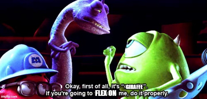 GIRAFFE FLEX ON | made w/ Imgflip meme maker