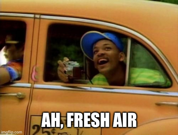 will smith | AH, FRESH AIR | image tagged in will smith | made w/ Imgflip meme maker