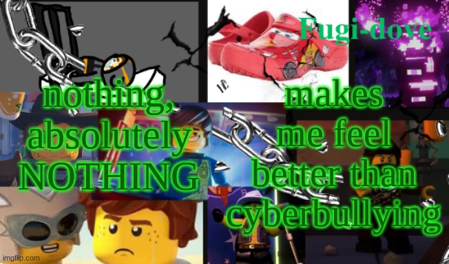 FDAT13 2 text | nothing, absolutely NOTHING; makes me feel better than cyberbullying | image tagged in fdat13 2 text | made w/ Imgflip meme maker