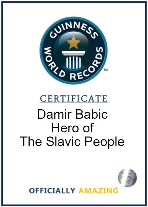 Damir Babic Hero of The Slavic People | image tagged in blank world record certificate,damir babic,slavic | made w/ Imgflip meme maker