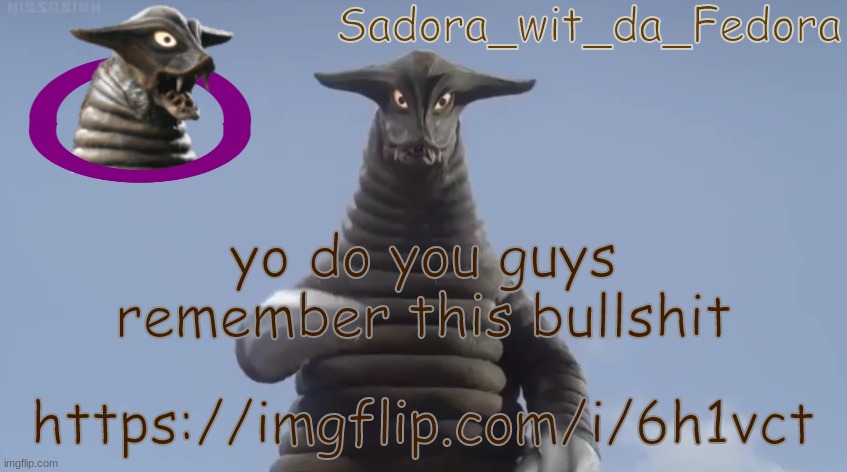 f4r | yo do you guys remember this bullshit; https://imgflip.com/i/6h1vct | made w/ Imgflip meme maker