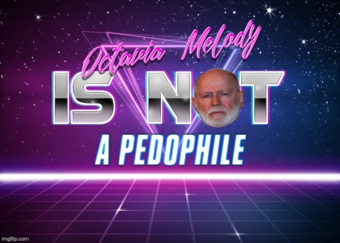 Octavia_Melody is not a pedophile IG version | image tagged in octavia_melody is not a pedophile ig version | made w/ Imgflip meme maker