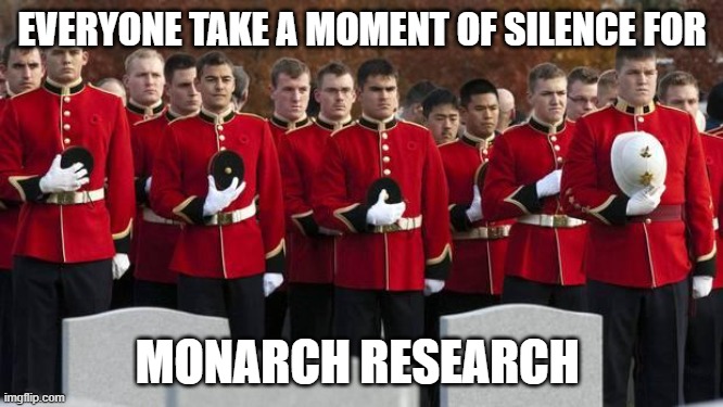 moment of silence | EVERYONE TAKE A MOMENT OF SILENCE FOR; MONARCH RESEARCH | image tagged in moment of silence | made w/ Imgflip meme maker