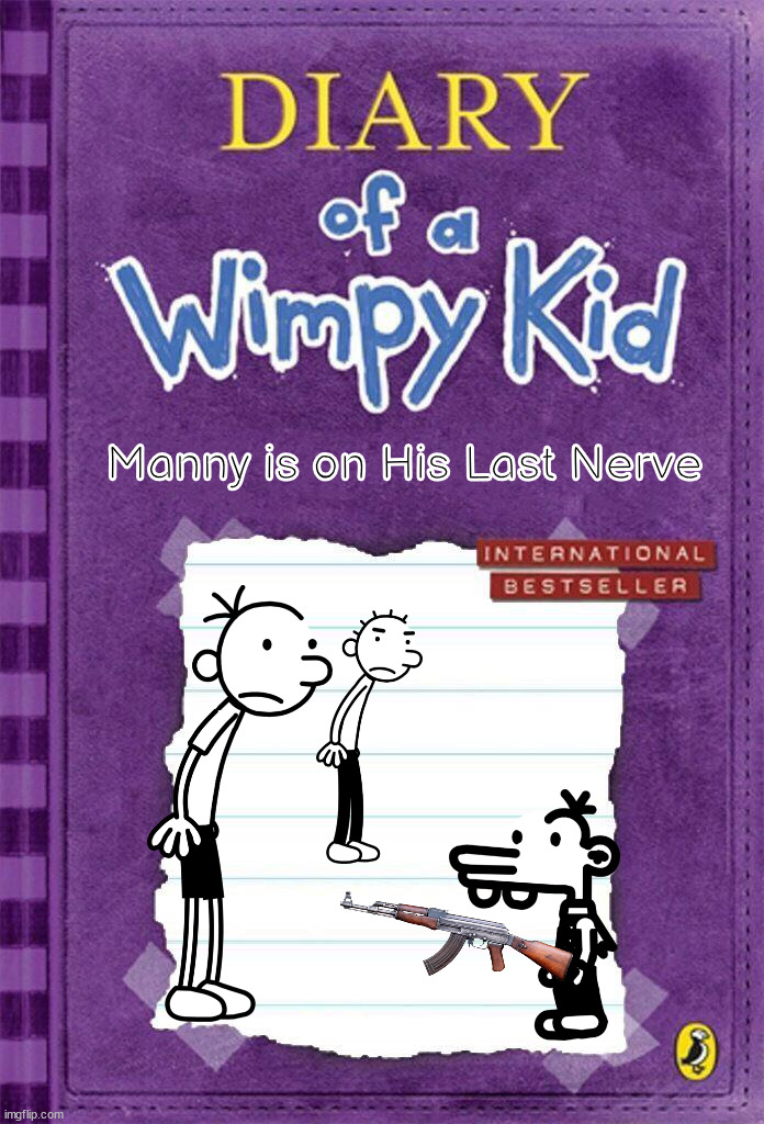 new book | Manny is on His Last Nerve | image tagged in diary of a wimpy kid cover template | made w/ Imgflip meme maker