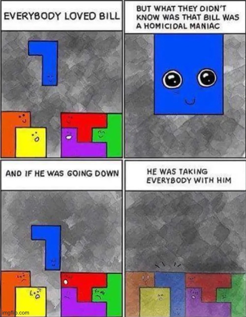 image tagged in tetris,memes | made w/ Imgflip meme maker