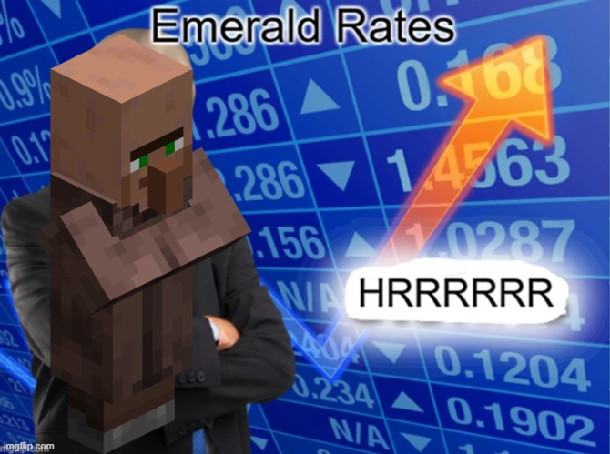 HRRRRRRRRRRRR | image tagged in minecraft villagers,minecraft,stonks,why are you reading the tags | made w/ Imgflip meme maker