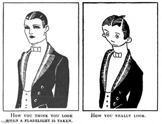 how you think you look 1921 | image tagged in how you think you look 1921 | made w/ Imgflip meme maker