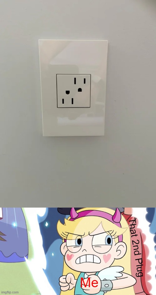 Have fun trying to plug in both plugs now. | That 2nd Plug; Me | image tagged in star forcing marco to get into the portal,star vs the forces of evil,you had one job,memes,funny | made w/ Imgflip meme maker