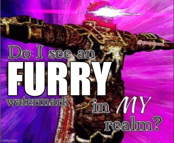 Me when UwU | FURRY | image tagged in do i see a ifunmy co water mark in my realm | made w/ Imgflip meme maker