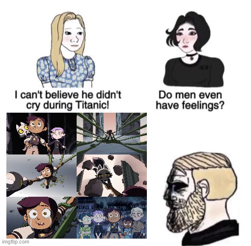 The Owl House Season 2 Finale | image tagged in do men even have feelings,toh,the owl house,cartoon | made w/ Imgflip meme maker