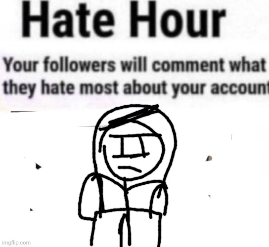 Do it. | image tagged in hate hour | made w/ Imgflip meme maker