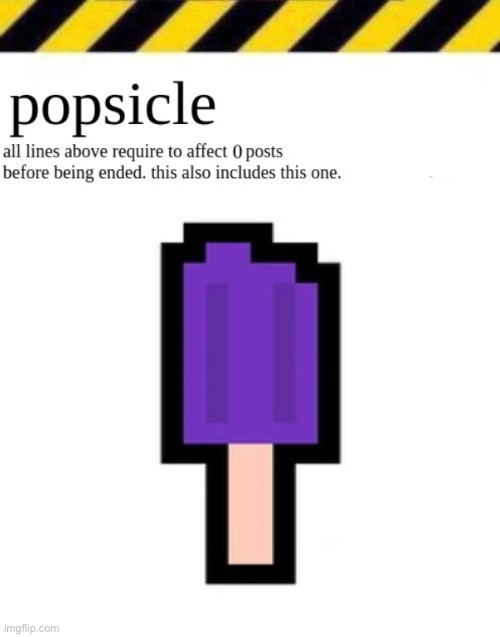 Popsicle | image tagged in popsicle | made w/ Imgflip meme maker
