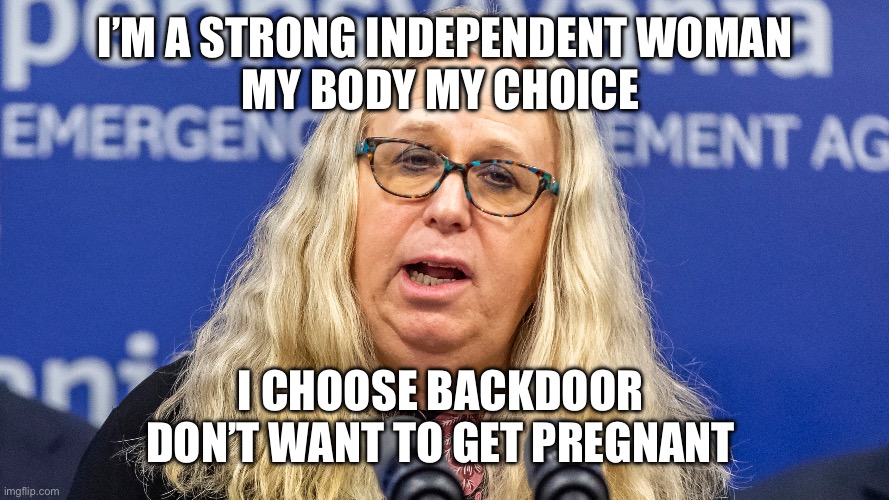 Women take charge | I’M A STRONG INDEPENDENT WOMAN
MY BODY MY CHOICE; I CHOOSE BACKDOOR 
DON’T WANT TO GET PREGNANT | image tagged in memes,fuunny,funny | made w/ Imgflip meme maker