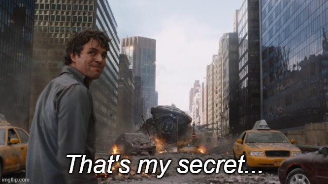 That's My Secret | That's my secret... | image tagged in that's my secret | made w/ Imgflip meme maker