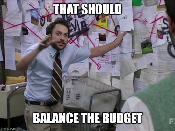 ComplexityOnTheWall | THAT SHOULD BALANCE THE BUDGET | image tagged in complexityonthewall | made w/ Imgflip meme maker