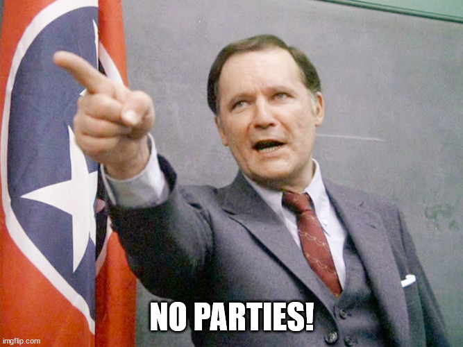 Dean Wormer from Animal House | NO PARTIES! | image tagged in dean wormer from animal house | made w/ Imgflip meme maker