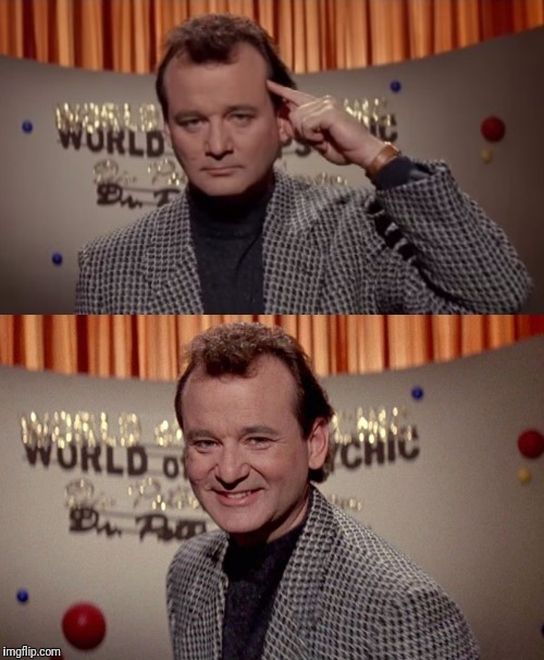 Sarcastic Bill Murray | image tagged in sarcastic bill murray | made w/ Imgflip meme maker