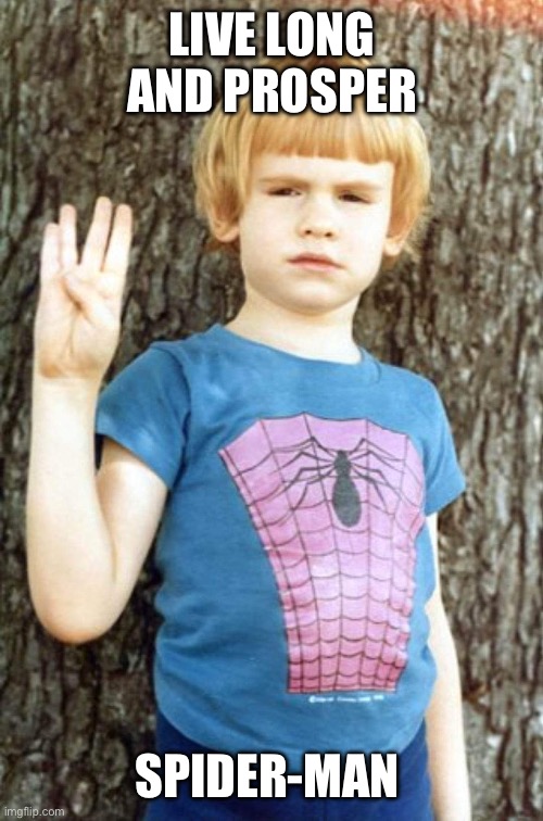 Kid Spider-Man | LIVE LONG AND PROSPER; SPIDER-MAN | image tagged in spiderman,peter parker,marvel,disney,star trek,mr spock | made w/ Imgflip meme maker
