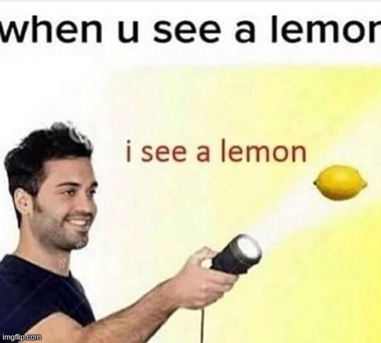Lemon | made w/ Imgflip meme maker