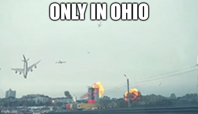 Only in ohio | ONLY IN OHIO | image tagged in only in ohio | made w/ Imgflip meme maker