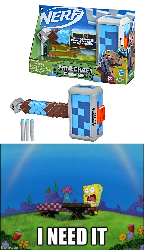 Nerf Minecraft stormlander dart-blasting hammer | image tagged in spongebob i need it,nerf,minecraft,hammer,memes,weapon | made w/ Imgflip meme maker