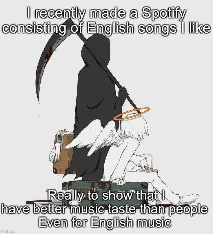 Avogado6 | I recently made a Spotify consisting of English songs I like; Really to show that I have better music taste than people 
Even for English music | image tagged in avogado6 | made w/ Imgflip meme maker