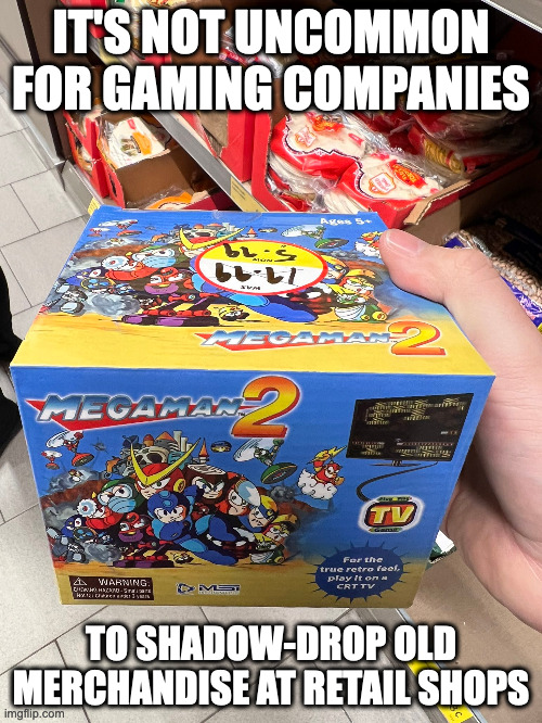 Mega Man Plug and Play | IT'S NOT UNCOMMON FOR GAMING COMPANIES; TO SHADOW-DROP OLD MERCHANDISE AT RETAIL SHOPS | image tagged in gaming,megaman,memes | made w/ Imgflip meme maker