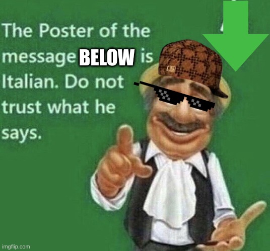 title | BELOW | image tagged in person above is italian | made w/ Imgflip meme maker