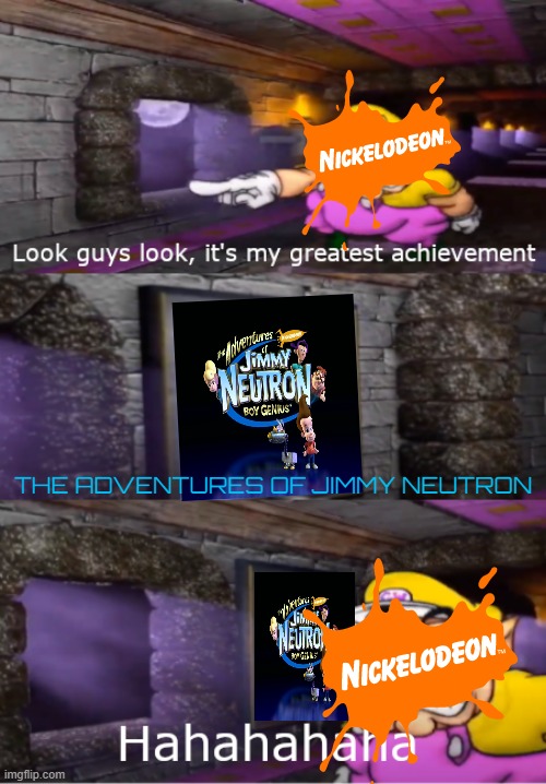 nickelodeon's 2nd greatest achievement | THE ADVENTURES OF JIMMY NEUTRON | image tagged in wario's greatest achievement,nickelodeon,paramount,jimmy neutron,2000s shows | made w/ Imgflip meme maker