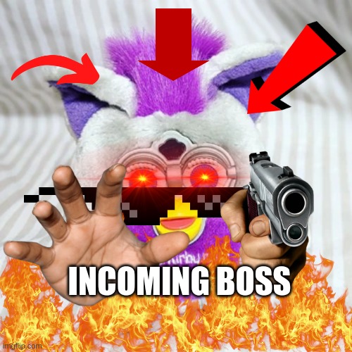 Why do I hear boss music? | INCOMING BOSS | image tagged in memes,funny | made w/ Imgflip meme maker