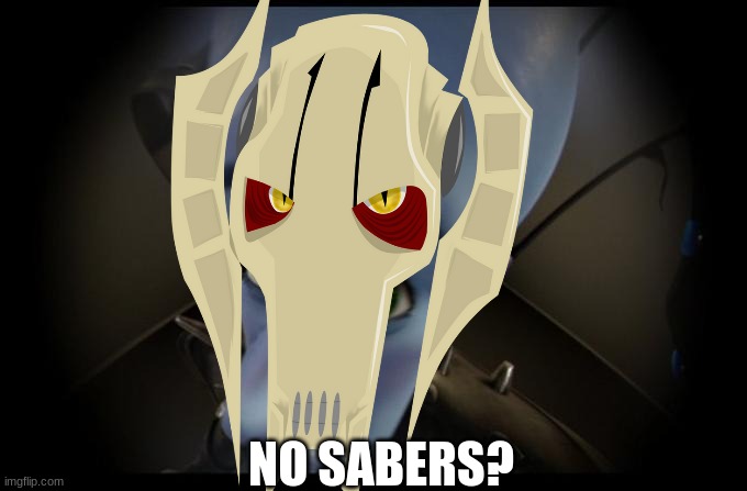 10 outta 10 edit | NO SABERS? | made w/ Imgflip meme maker