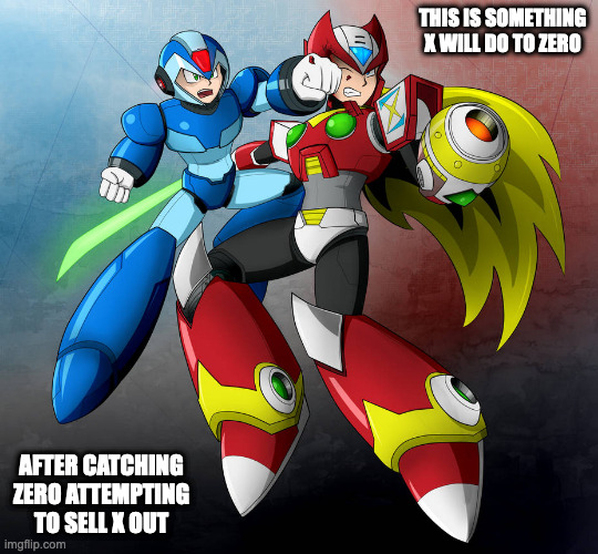 X Punching Zero in the Face | THIS IS SOMETHING X WILL DO TO ZERO; AFTER CATCHING ZERO ATTEMPTING TO SELL X OUT | image tagged in x,zero,megaman x,megaman,memes | made w/ Imgflip meme maker