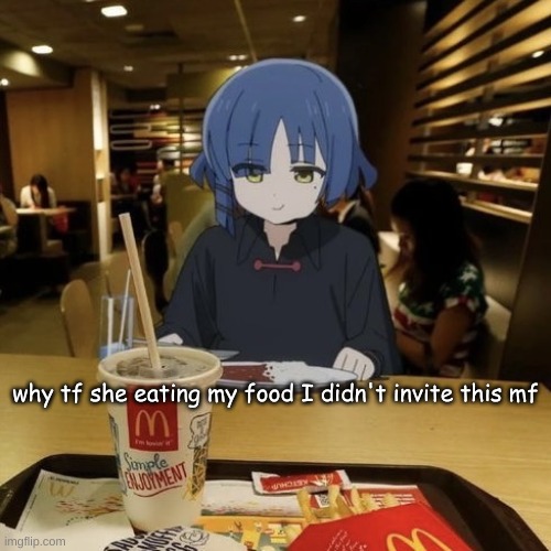 why tf she eating my food I didn't invite this mf | made w/ Imgflip meme maker