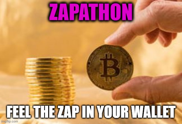Zapathon - Feel the zap in your wallet | ZAPATHON; FEEL THE ZAP IN YOUR WALLET | image tagged in stack of bitcoins,zap,zapathon,lightning,bitcoin | made w/ Imgflip meme maker