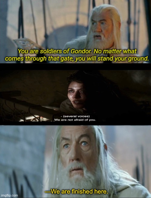 You Are Soldiers Of Gondor Imgflip