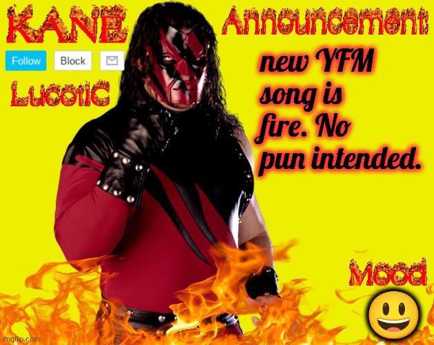 Its called "Everyone Clapped". | new YFM song is fire. No pun intended. 😃 | image tagged in lucotic's kane announcement temp | made w/ Imgflip meme maker