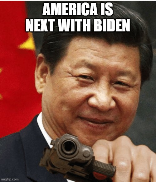 Xi Jinping | AMERICA IS NEXT WITH BIDEN | image tagged in xi jinping | made w/ Imgflip meme maker