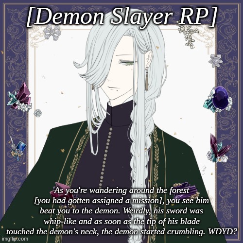 Repost of my old Demon Slayer RP because I wanted to <3 | made w/ Imgflip meme maker