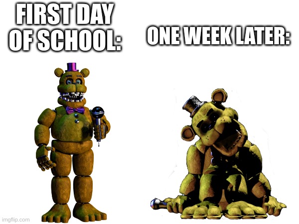 FIRST DAY OF SCHOOL:; ONE WEEK LATER: | made w/ Imgflip meme maker