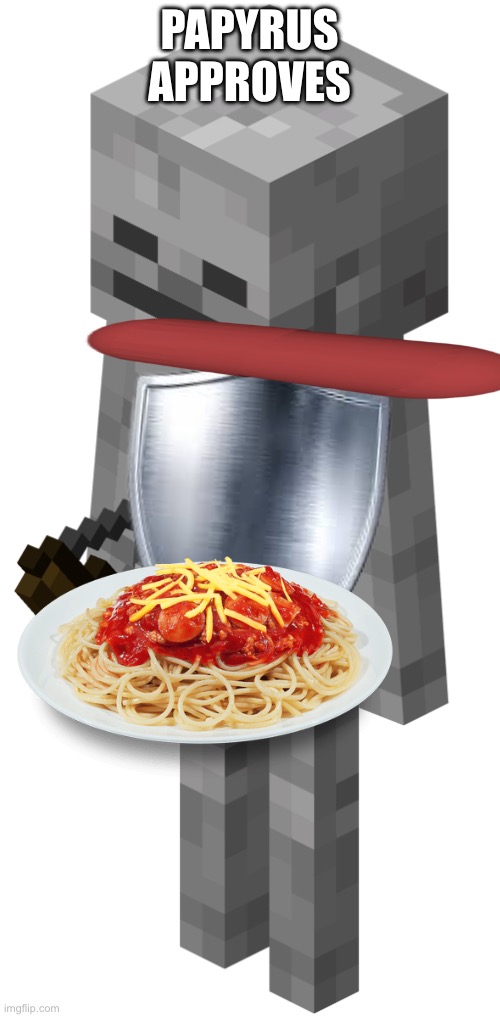 Skeleton with a bow | PAPYRUS APPROVES | image tagged in skeleton with a bow | made w/ Imgflip meme maker