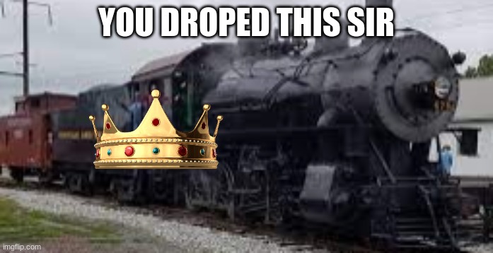 strasbrug 475 | YOU DROPED THIS SIR | image tagged in strasbrug 475 | made w/ Imgflip meme maker