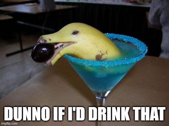 A What Tail? | DUNNO IF I'D DRINK THAT | image tagged in food | made w/ Imgflip meme maker