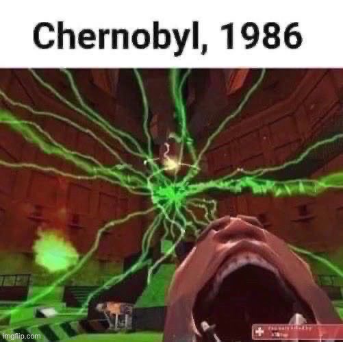 Lol | image tagged in chernobyl 1986 | made w/ Imgflip meme maker