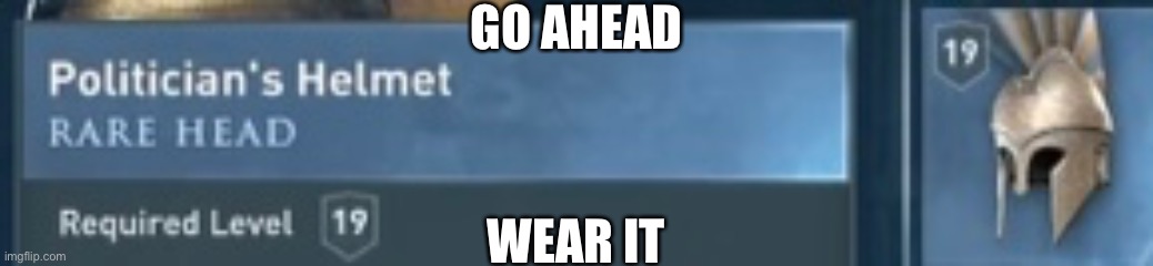 I dislike how little space I had with this | GO AHEAD; WEAR IT | image tagged in balls | made w/ Imgflip meme maker