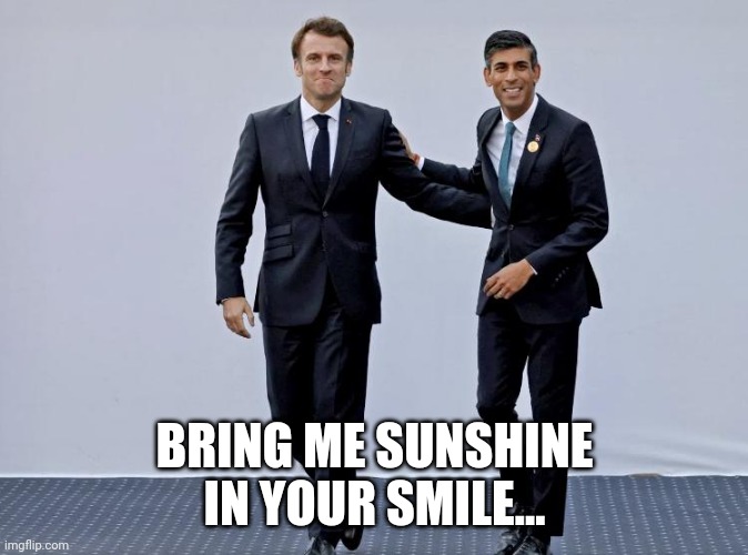 BRING ME SUNSHINE
IN YOUR SMILE... | image tagged in emmanuel macron,prime minister | made w/ Imgflip meme maker