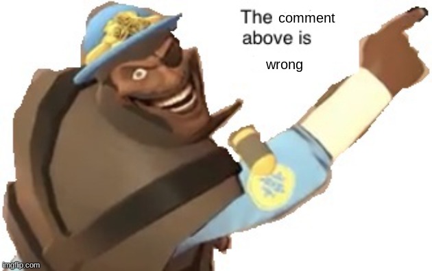 Post above | comment wrong | image tagged in post above | made w/ Imgflip meme maker